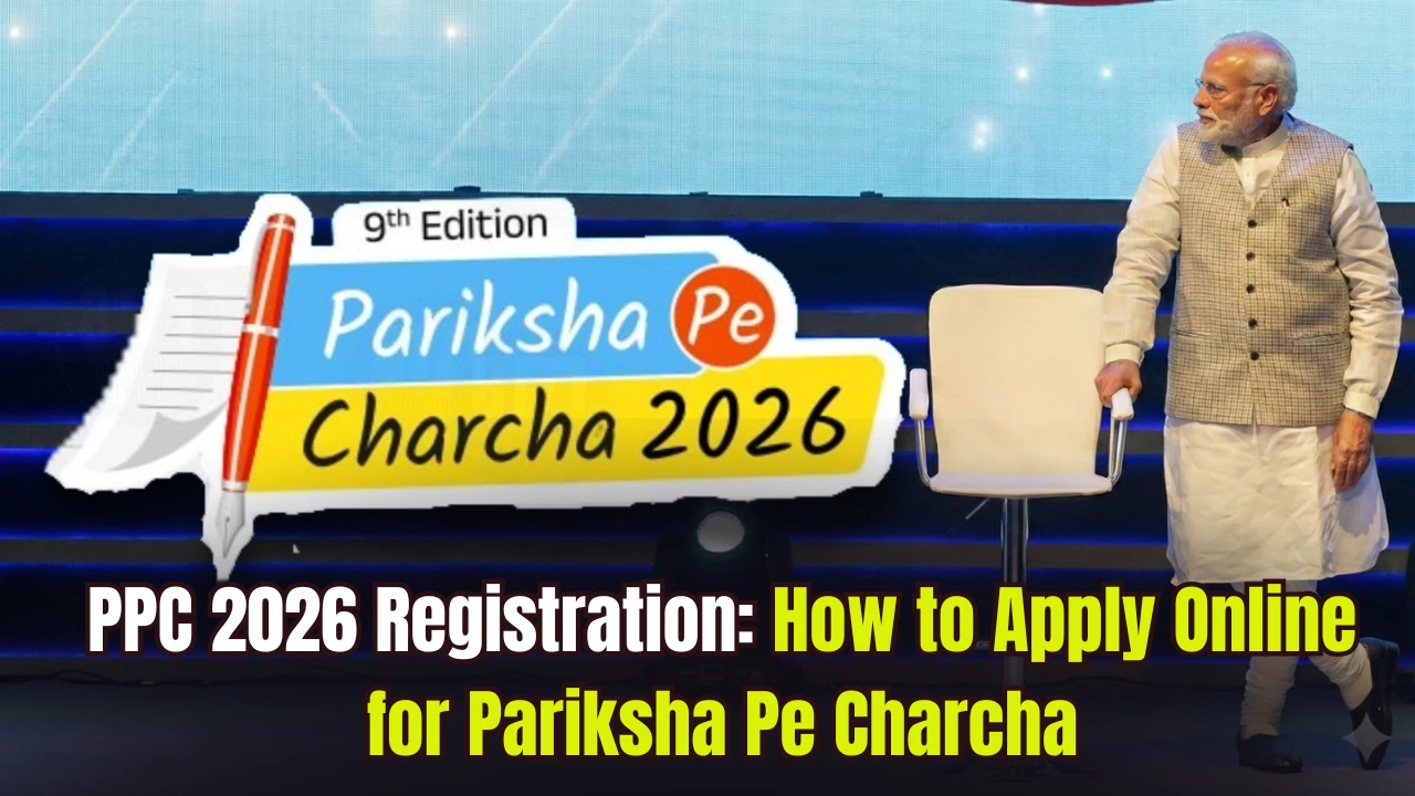 PPC 2026 Registration: How to Apply Online for Pariksha Pe Charcha