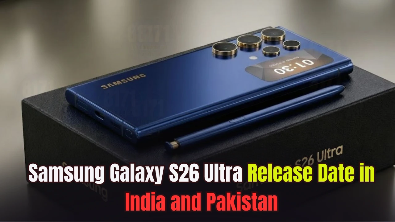 Samsung Galaxy S26 Ultra Release Date in India and Pakistan